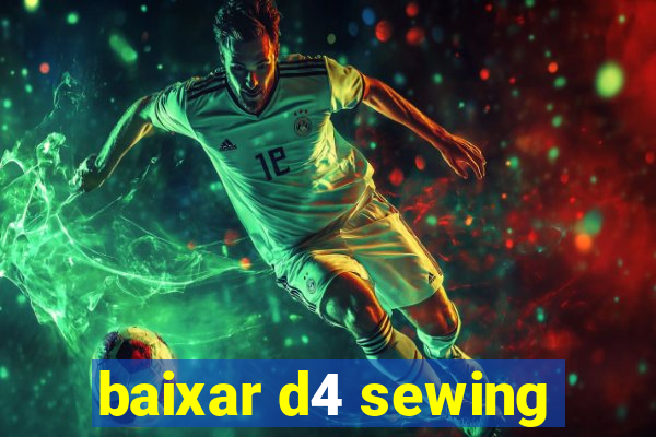 baixar d4 sewing